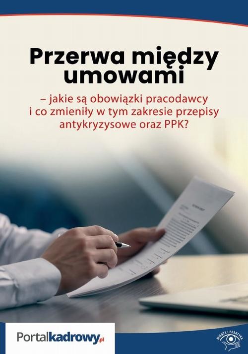 okładka Przerwa między umowami – jakie są obowiązki pracodawcy i co zmieniły w tym zakresie przepisy antykryzysowe oraz PPK? ebook | pdf | Szymon Sokolik