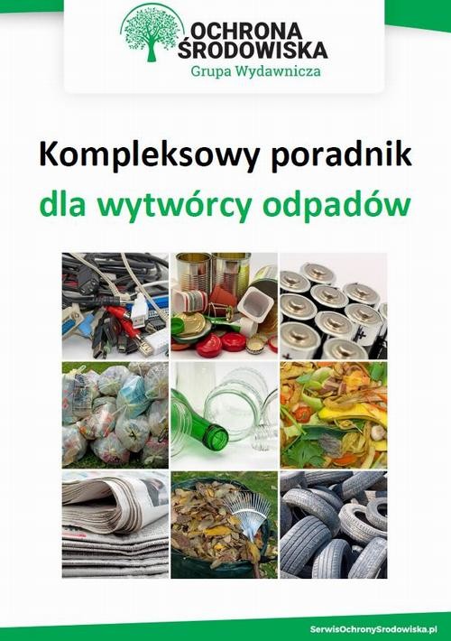 okładka Kompleksowy poradnik dla wytwórcy odpadów ebook | pdf | Opracowania Zbiorowe