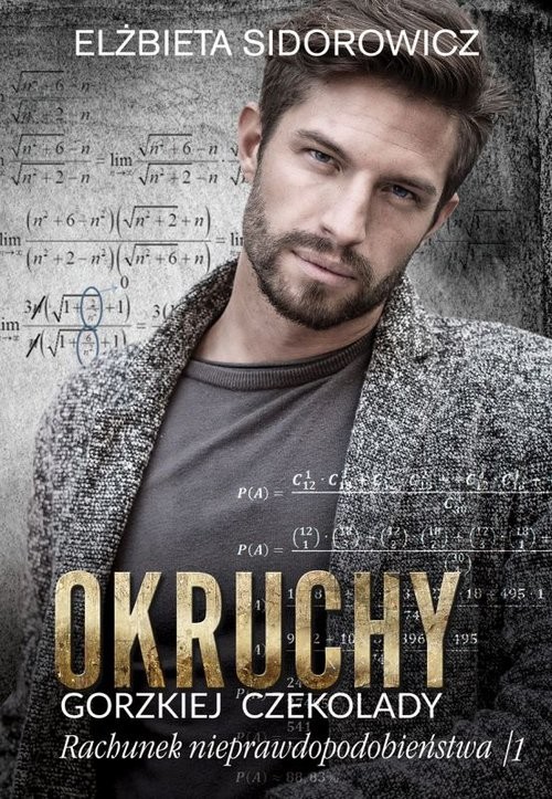okładka Okruchy gorzkiej czekolady. Rachunek nieprawdopodobieństwa Tom 1 książka | Elżbieta Sidorowicz