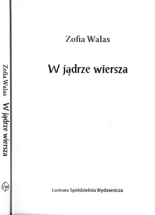 okładka W jądrze wiersza książka | Zofia Walas