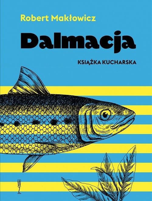 okładka Dalmacja Książka kucharska NW książka | Robert Makłowicz