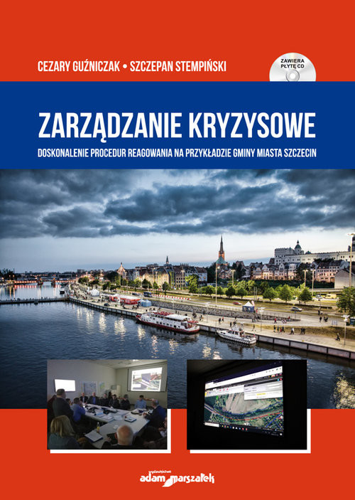 okładka Zarządzanie kryzysowe. Doskonalenie procedur reagowania na przykładzie Gminy Miasta Szczecin książka | Cezary Guźniczak, Szczepan Stempiński