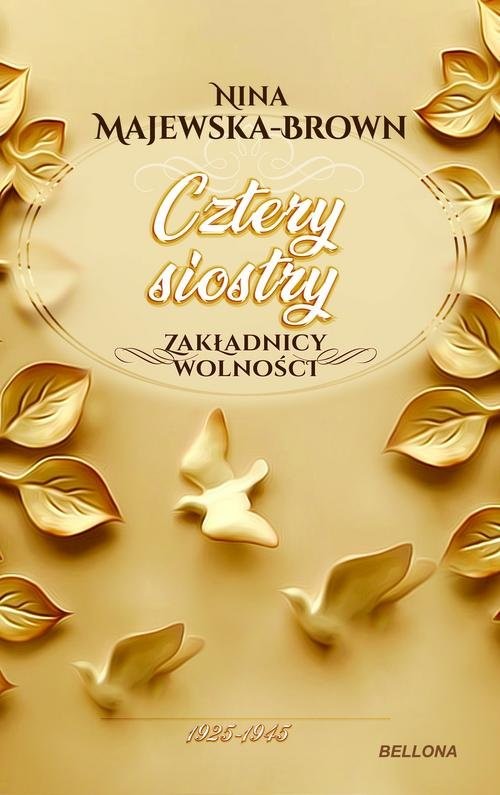 okładka Cztery siostry 1925-1945 Zakładnicy wolności książka | Nina Majewska-Brown
