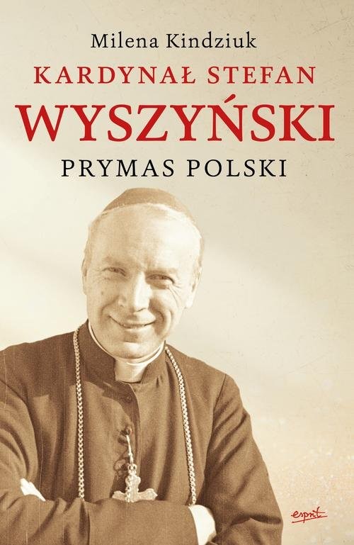 okładka Kardynał Stefan Wyszyński Prymas Polski książka | Milena Kindziuk