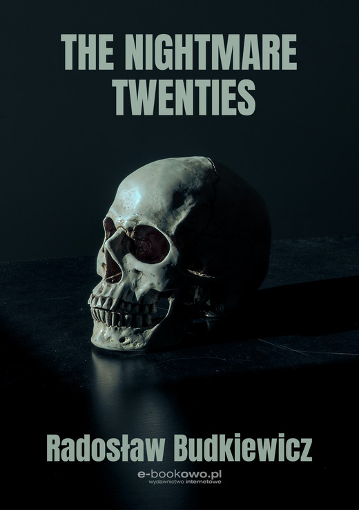 okładka The Nightmare Twenties ebook | epub, mobi | Radosław Budkiewicz