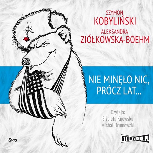 okładka Nie minęło nic, prócz lat... audiobook | MP3 | Szymon Kobyliński, Aleksandra Ziółkowska-Boehm