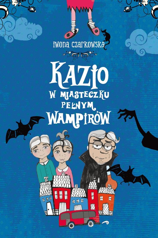 okładka Kazio w miasteczku pełnym wampirów ebook | epub, mobi | Iwona Czarkowska