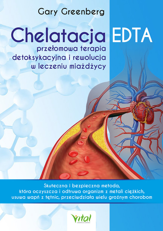 okładka Chelatacja EDTA – przełomowa terapia detoksykacyjna i rewolucja w leczeniu miażdżycy - PDF ebook | pdf | Gary Greenberg