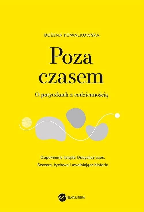 okładka Poza czasem. O potyczkach z codziennością książka | Bożena Kowalkowska