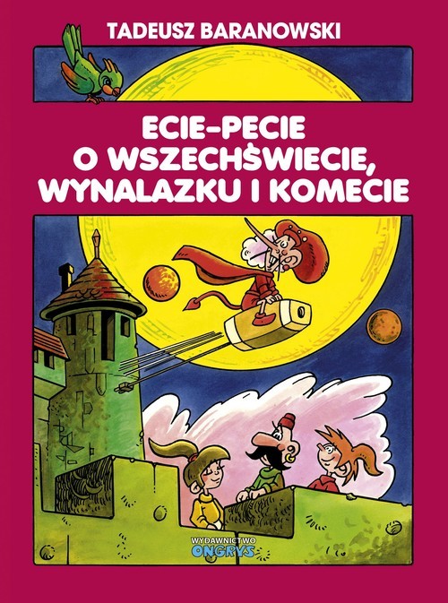 okładka Ecie Pecie o wszechświecie wynalazku i komecie książka | Tadeusz Baranowski