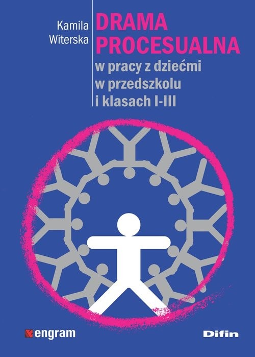 okładka Drama procesualna w pracy z dziećmi w przedszkolu i klasach I-III książka | Witerska Kamila