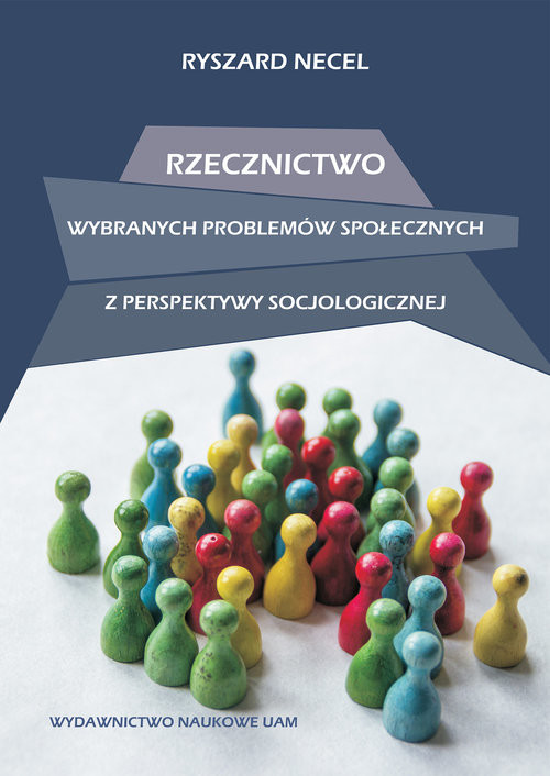 okładka Rzecznictwo wybranych problemów społecznych z perspektywy socjologicznej książka | Necel Ryszard