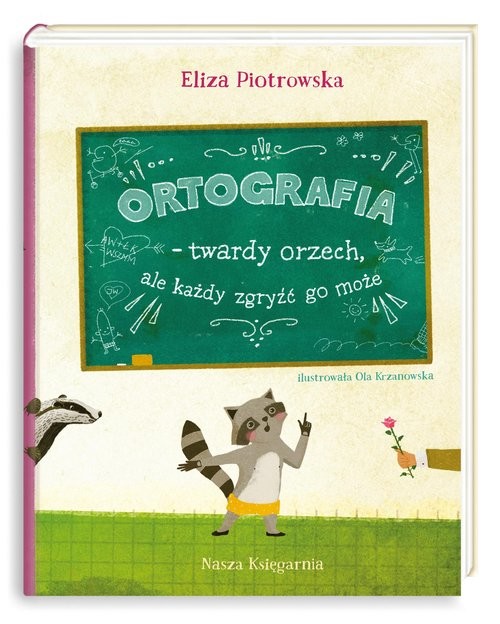 okładka Ortografia twardy orzech, ale każdy zgryźć go może! książka | Eliza Piotrowska