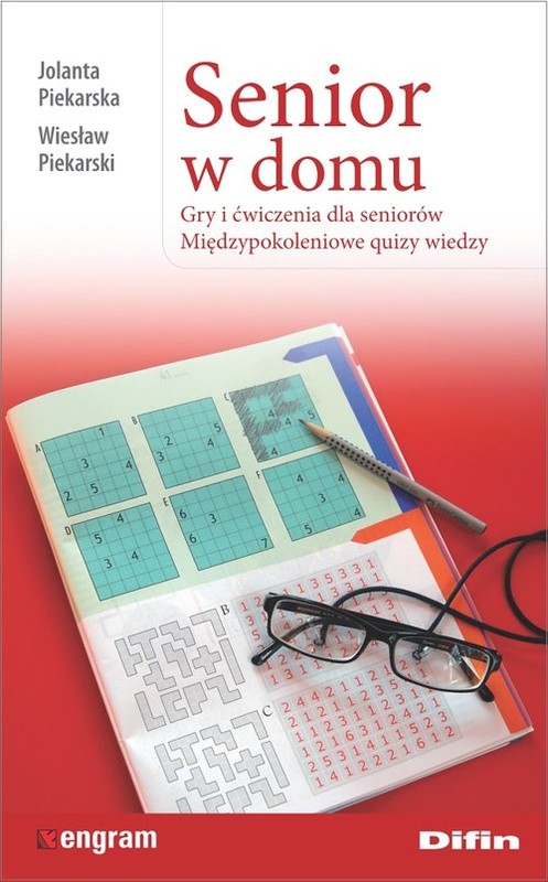 okładka Senior w domu Gry i ćwiczenia dla seniorów. Międzypokoleniowe quizy wiedzy książka | Jolanta Piekarska, Wieslaw Piekarski