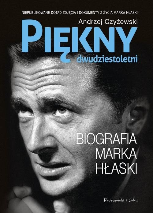 okładka Piękny dwudziestoletni Biografia Marka Hłaski książka | Andrzej Czyżewski