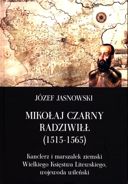 okładka Mikołaj Czarny Radziwiłł 1515-1565 książka | Jasnowski Józef