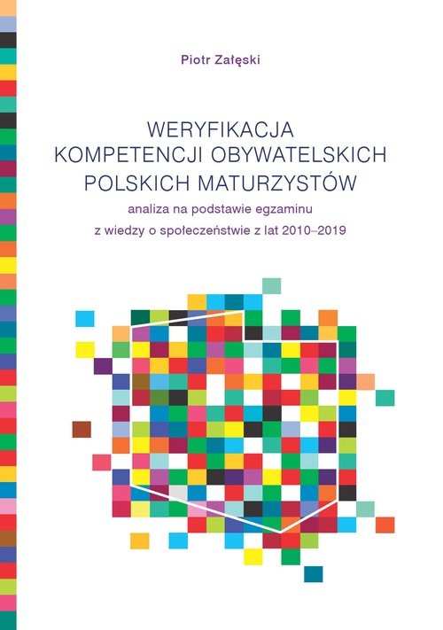 okładka Weryfikacja kompetencji obywatelskich polskich maturzystów książka | Piotr Załęski