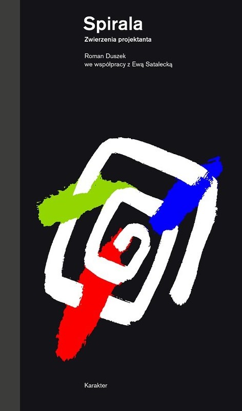 okładka Spirala Zwierzenia projektanta książka | Roman Duszek, Ewa Satalecka