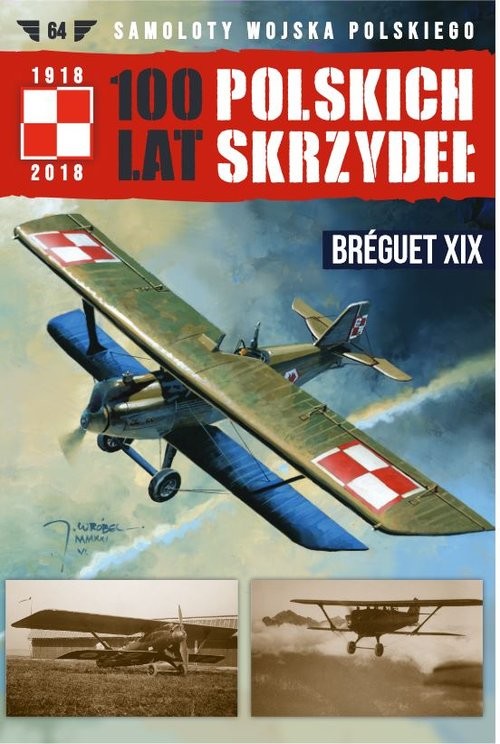 okładka 100 Lat Polskich Skrzydeł Tom 64 Breguet XIX książka | Opracowania Zbiorowe