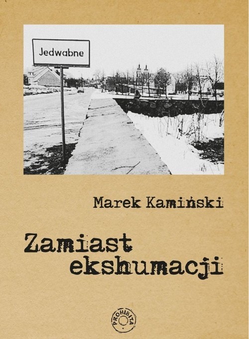 okładka Zamiast ekshumacji / Prohibita książka | Marek Kamiński