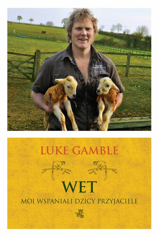 okładka Wet. Moi wspaniali dzicy przyjaciele ebook | epub, mobi | Luke Gamble