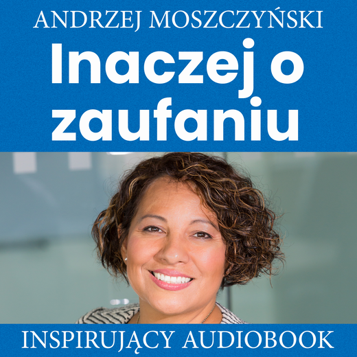 okładka Inaczej o zaufaniu audiobook | MP3 | Andrzej Moszczyński