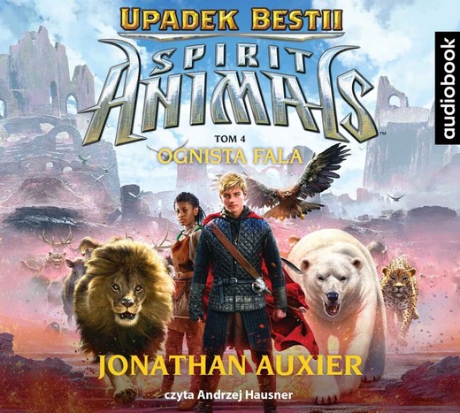 okładka Spirit Animals. Upadek Bestii. Ognista Fala audiobook | MP3 | Jonathan Auxier