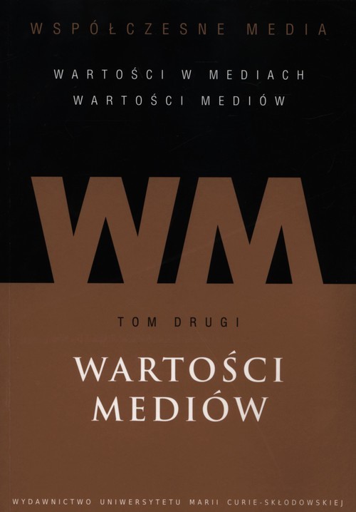 okładka Wspołczesne media Tom 2 Wartości mediów książka