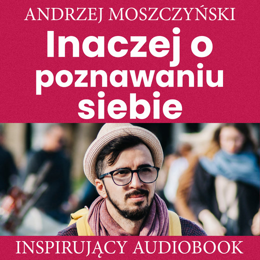 okładka Inaczej o poznawaniu siebie audiobook | MP3 | Andrzej Moszczyński