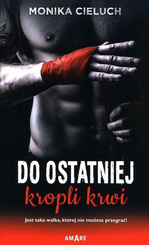 okładka Do ostatniej kropli krwi książka | Monika Joanna Cieluch