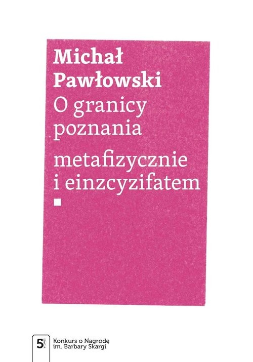 okładka O granicy poznania metafizycznie i einzcyzifatem książka | Michał Pawłowski