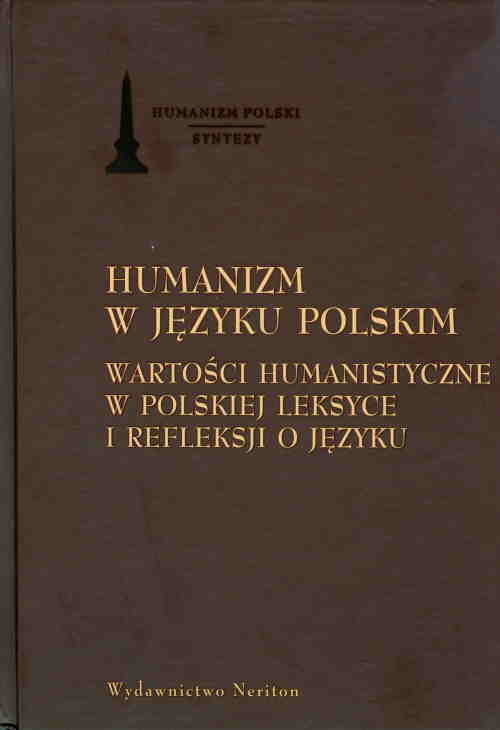 okładka Humanizm w języku polskim Wartości humanistyczne w polskiej leksyce i refleksji o języku książka