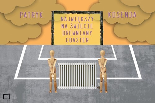 okładka Największy na świecie drewniany coaster książka | Patryk Kosenda