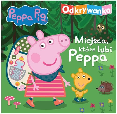 okładka Peppa Pig. Odkrywanka. Miejsca, które lubi Peppa. książka | Opracowania Zbiorowe