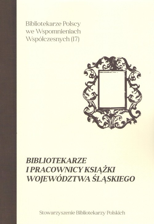 okładka Bibliotekarze i pracownicy książki województwa śląskiego książka