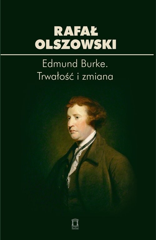 okładka Edmund Burke Trwałość i zmiana książka | Rafał Olszowski