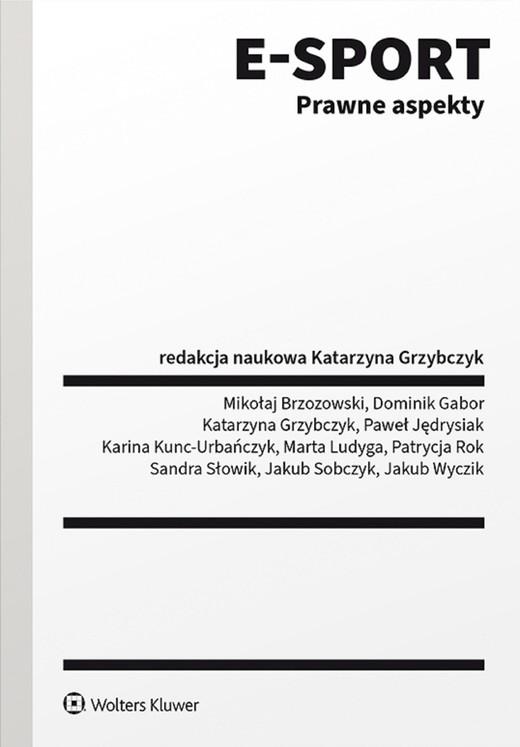 okładka E-sport. Prawne aspekty (pdf) ebook | pdf | Opracowania Zbiorowe, Redakcja naukowa: Katarzyna Grzybczyk