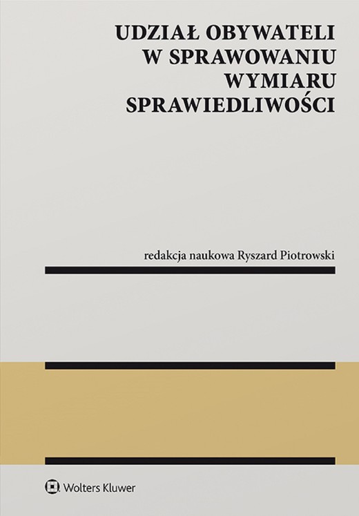 okładka Udział obywateli w sprawowaniu wymiaru sprawiedliwości (pdf) ebook | pdf | Redakcja naukowa: Ryszard Piotrowski