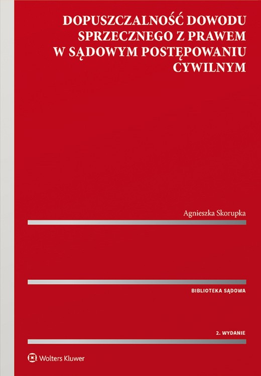 okładka Dopuszczalność dowodu sprzecznego z prawem w sądowym postępowaniu cywilnym (pdf) ebook | pdf | Agnieszka Skorupka