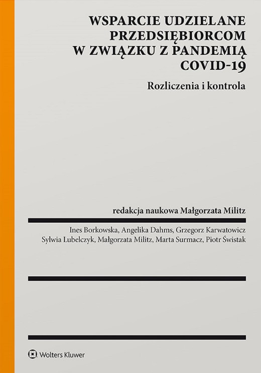okładka Wsparcie udzielane przedsiębiorcom w związku z pandemią COVID–19 Rozliczenia i kontrola (pdf) ebook | pdf | Opracowania Zbiorowe, Redakcja naukowa: Małgorzata Militz