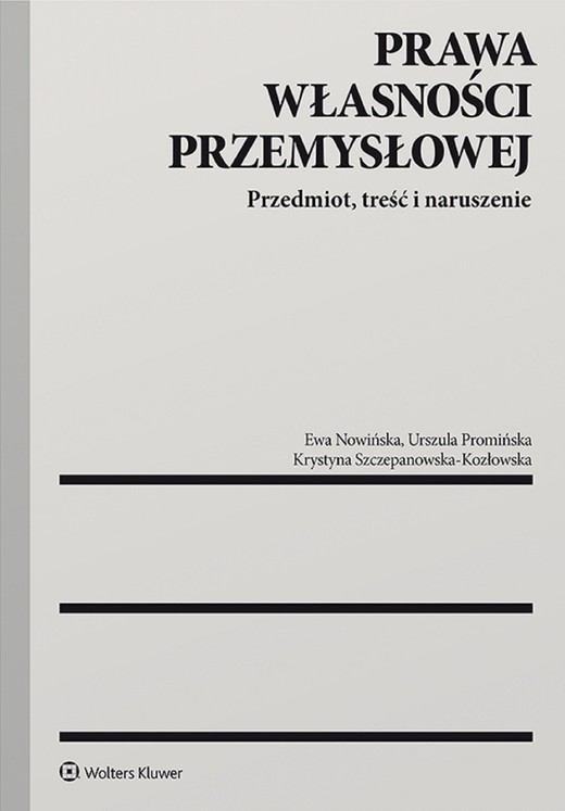 okładka Prawa własności przemysłowej. Przedmiot, treść i naruszenie (pdf) ebook | pdf | Ewa Nowińska, Urszula Promińska, Krystyna Szczepanowska-Kozłowska