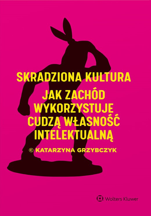 okładka Skradziona kultura. Jak Zachód wykorzystuje cudzą własność intelektualną (pdf) ebook | pdf | Grzybczyk Katarzyna