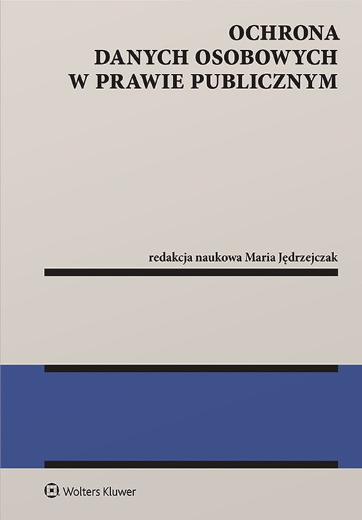 okładka Ochrona danych osobowych w prawie publicznym (pdf) ebook | pdf | Redakcja naukowa: Maria Jędrzejczak