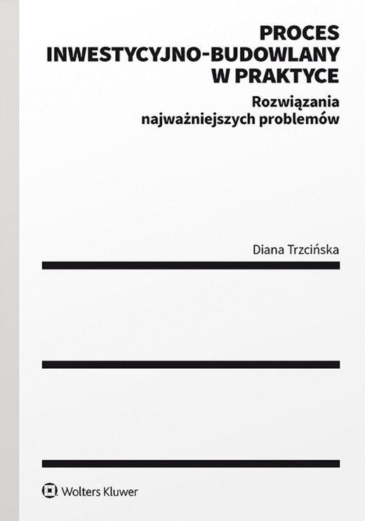 okładka Proces inwestycyjno-budowlany w praktyce. Rozwiązania najważniejszych problemów (pdf) ebook | pdf | Diana Trzcińska