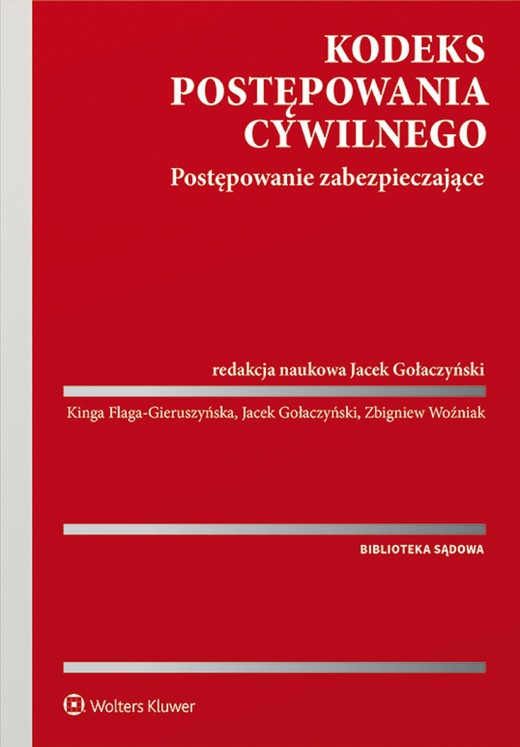 okładka Kodeks postępowania cywilnego. Postępowanie zabezpieczające (pdf) ebook | pdf | Kinga Flaga-Gieruszyńska, Opracowania Zbiorowe, Jacek Gołaczyński, Redakcja naukowa: Jacek Gołaczyński, Zbigniew Woźniak