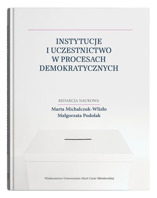 okładka Instytucje i uczestnictwo w procesach demokratycznych książka | Opracowania Zbiorowe