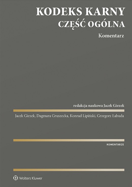 okładka Kodeks karny. Część ogólna. Komentarz (pdf) ebook | pdf | Opracowania Zbiorowe, Redakcja naukowa: Jacek Giezek