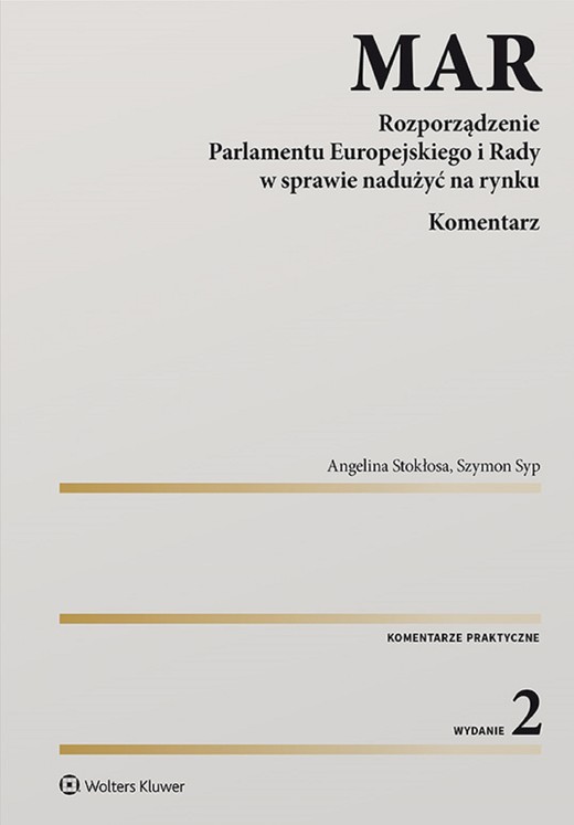 okładka MAR. Rozporządzenie Parlamentu Europejskiego i Rady w sprawie nadużyć na rynku. Komentarz (pdf) ebook | pdf | Angelina Stokłosa, Szymon Syp