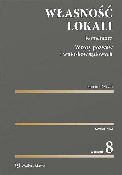 okładka Własność lokali. Komentarz. Wzory pozwów i wniosków sądowych (pdf) ebook | pdf | Roman Dziczek