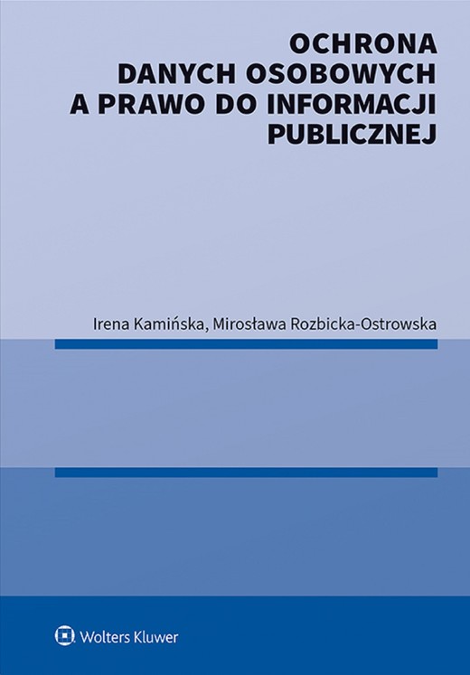 okładka Ochrona danych osobowych a prawo do informacji publicznej (pdf) ebook | pdf | Irena Kamińska, Mirosława Rozbicka-Ostrowska